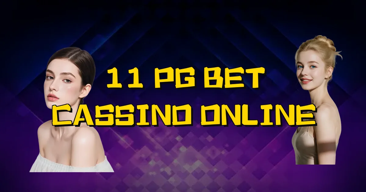 11 Pg Bet Cassino Online Oficial