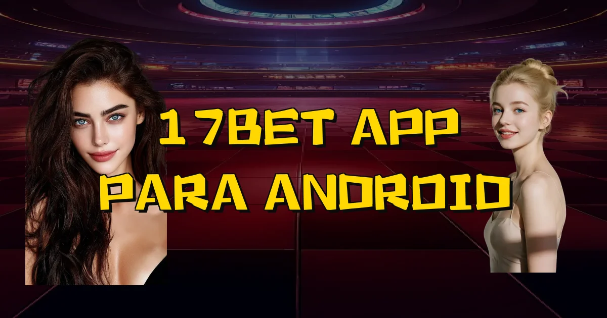 17Bet App Para Android Oficial