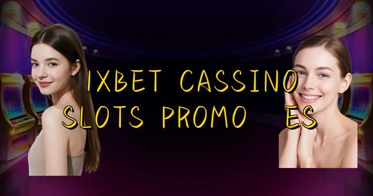 1Xbet Cassino Slots Promoções Oficial