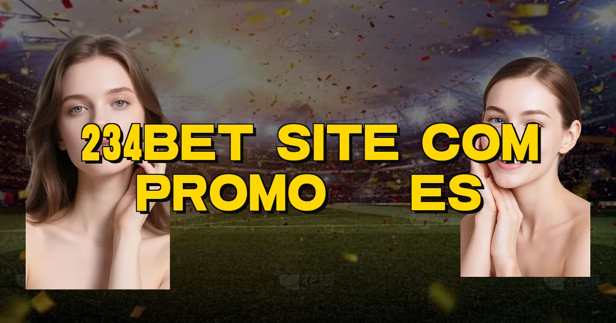 234Bet Site Com Promoções Oficial