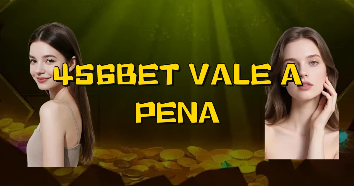 456Bet Vale A Pena Oficial