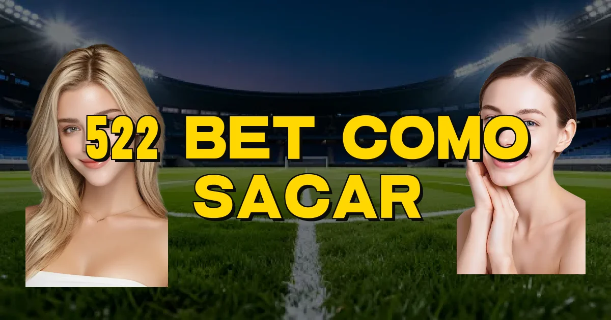 522 Bet Como Sacar Oficial