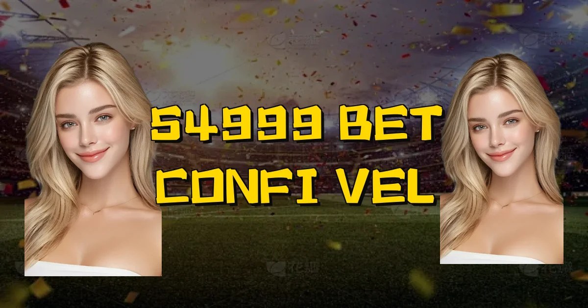 54999 Bet Confiável Oficial