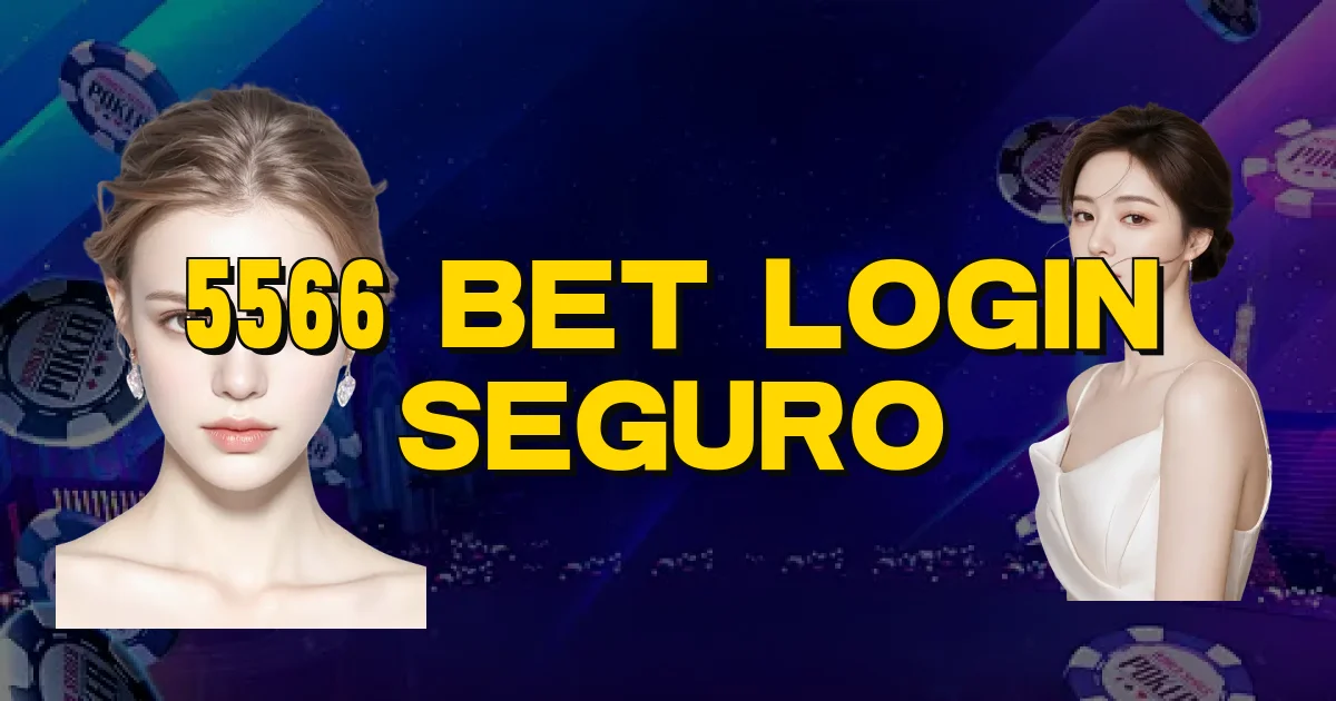 5566 Bet Login Seguro Oficial