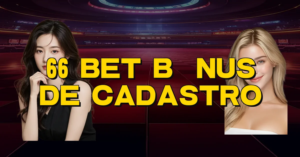 66 Bet Bônus De Cadastro Oficial