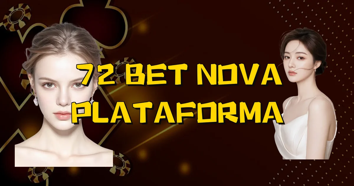 72 Bet Nova Plataforma Oficial