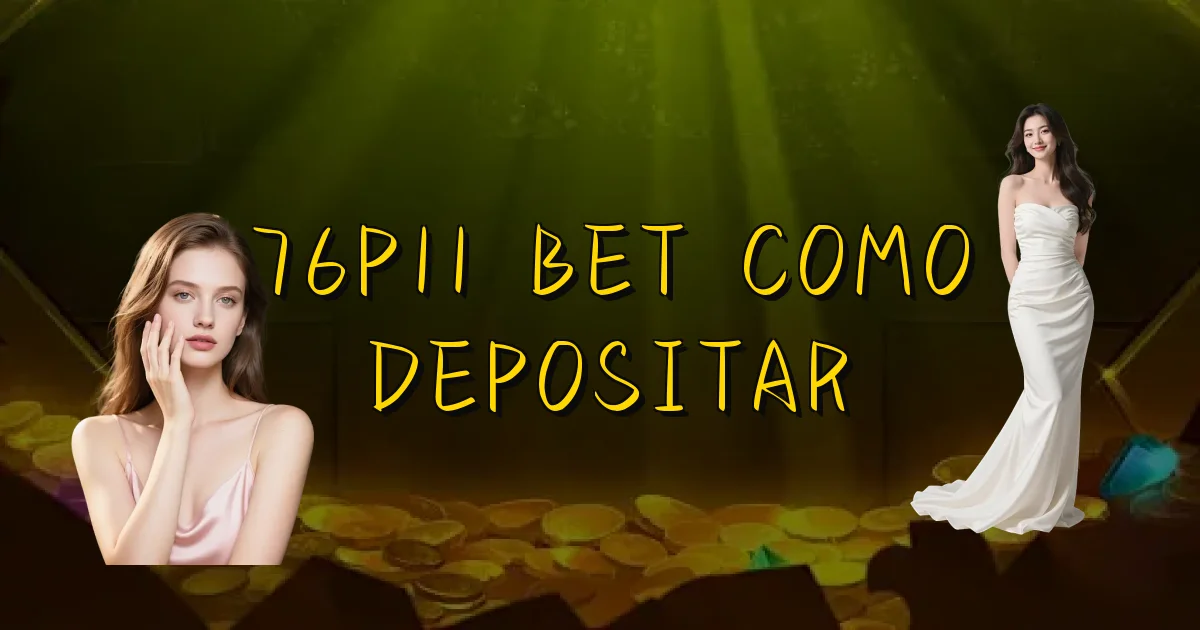 76P11 Bet Como Depositar Oficial