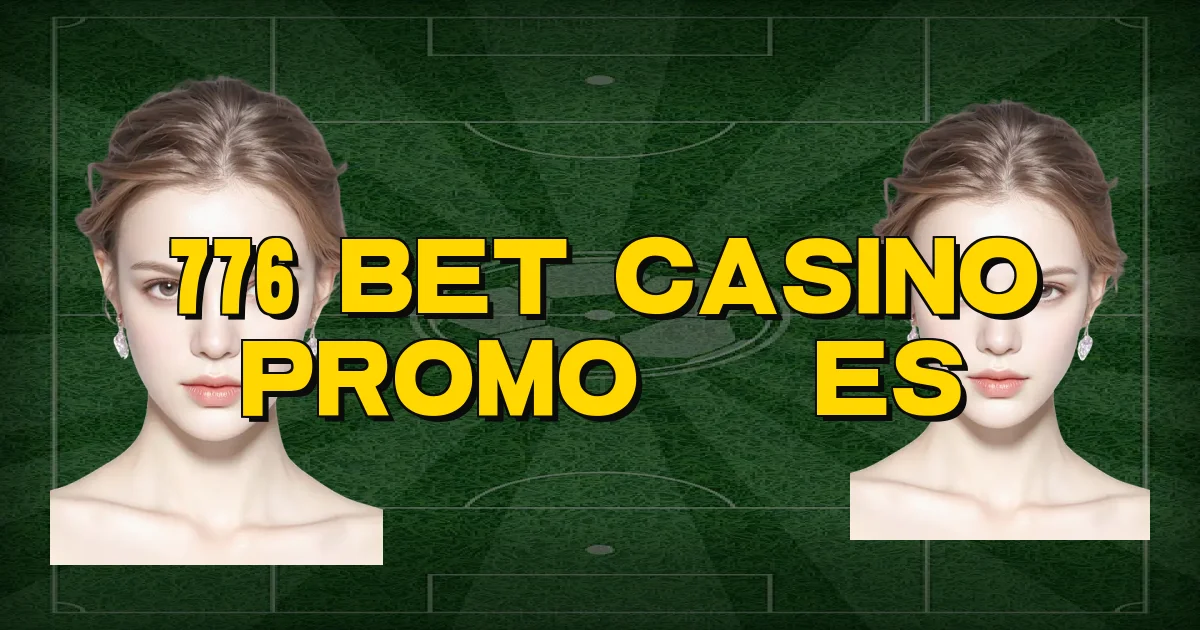776 Bet Casino Promoções Oficial