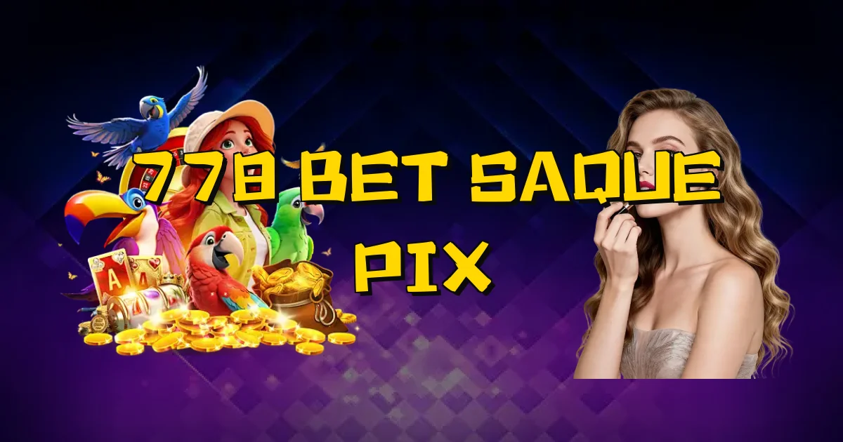 778 Bet Saque Pix Oficial