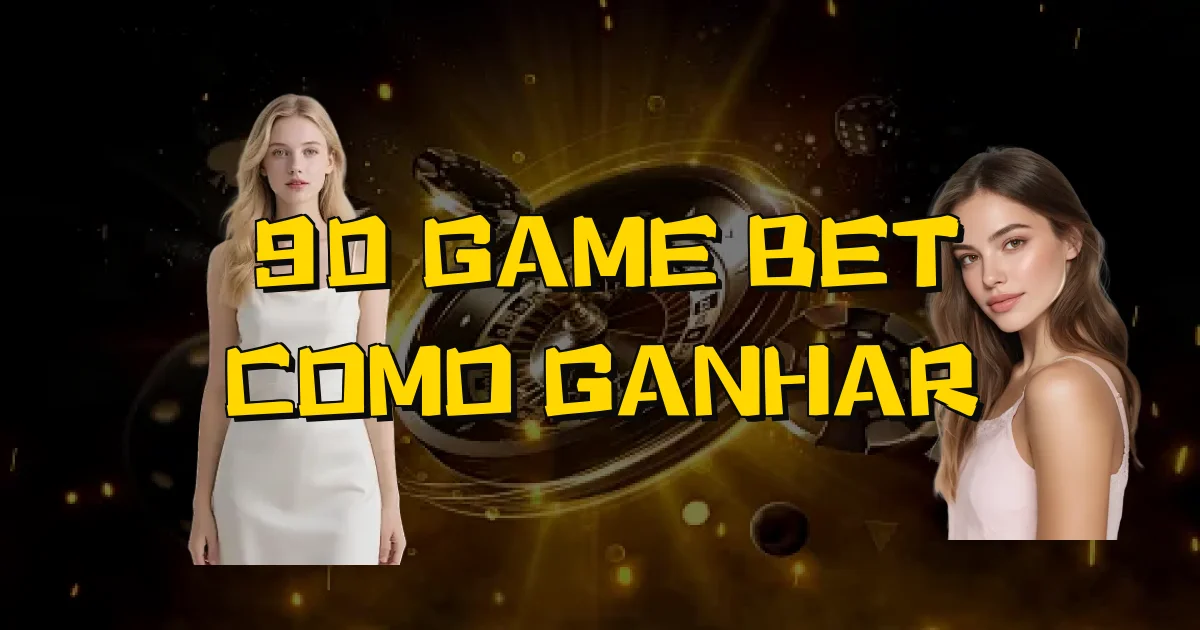 90 Game Bet Como Ganhar Oficial