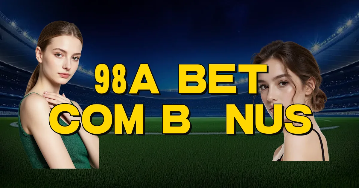 98A Bet Com Bônus Oficial