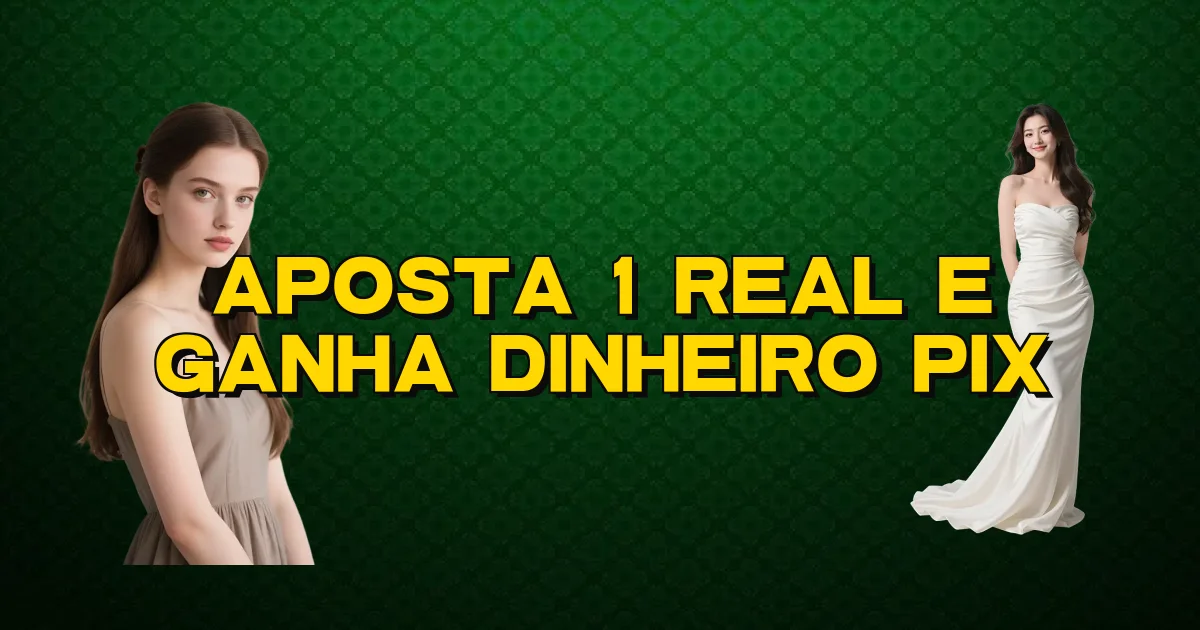 Aposta 1 Real E Ganha Dinheiro Pix Oficial