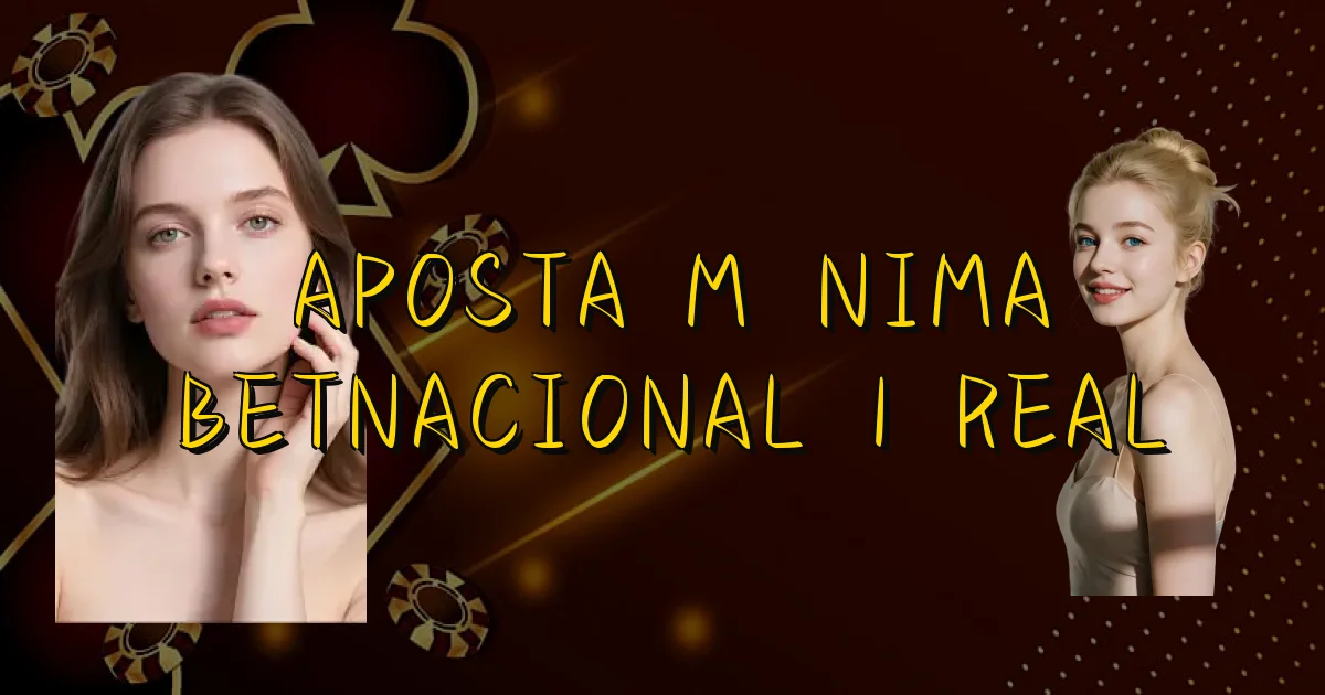 Aposta Mínima Betnacional 1 Real Oficial