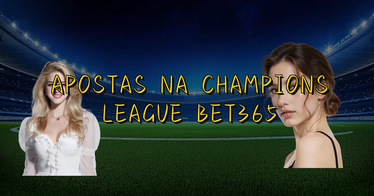 Apostas Na Champions League Bet365 Oficial