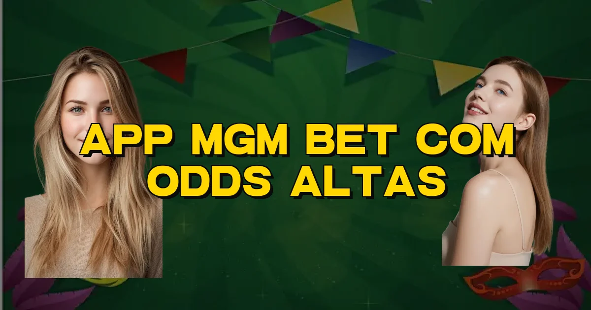 App Mgm Bet Com Odds Altas Oficial