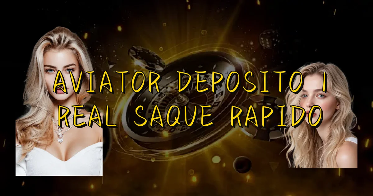 Aviator Deposito 1 Real Saque Rapido Oficial