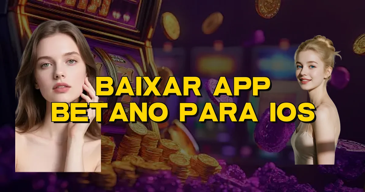 Baixar App Betano Para Ios Oficial