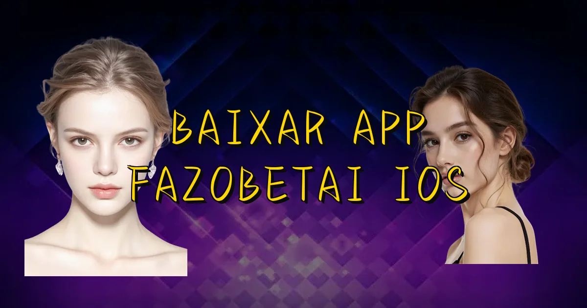 Baixar App Fazobetai Ios Oficial