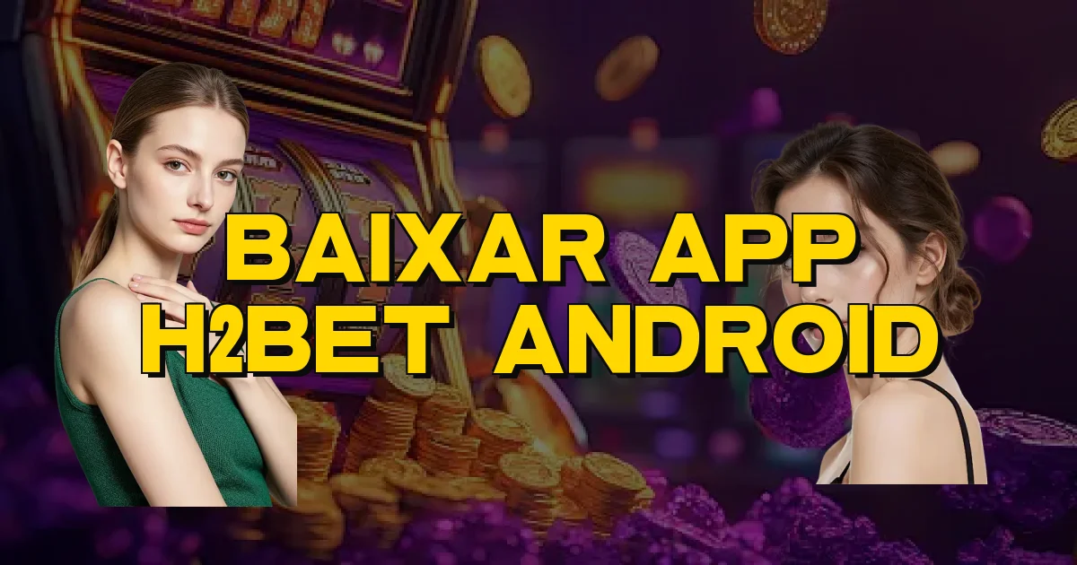 Baixar App H2Bet Android Oficial