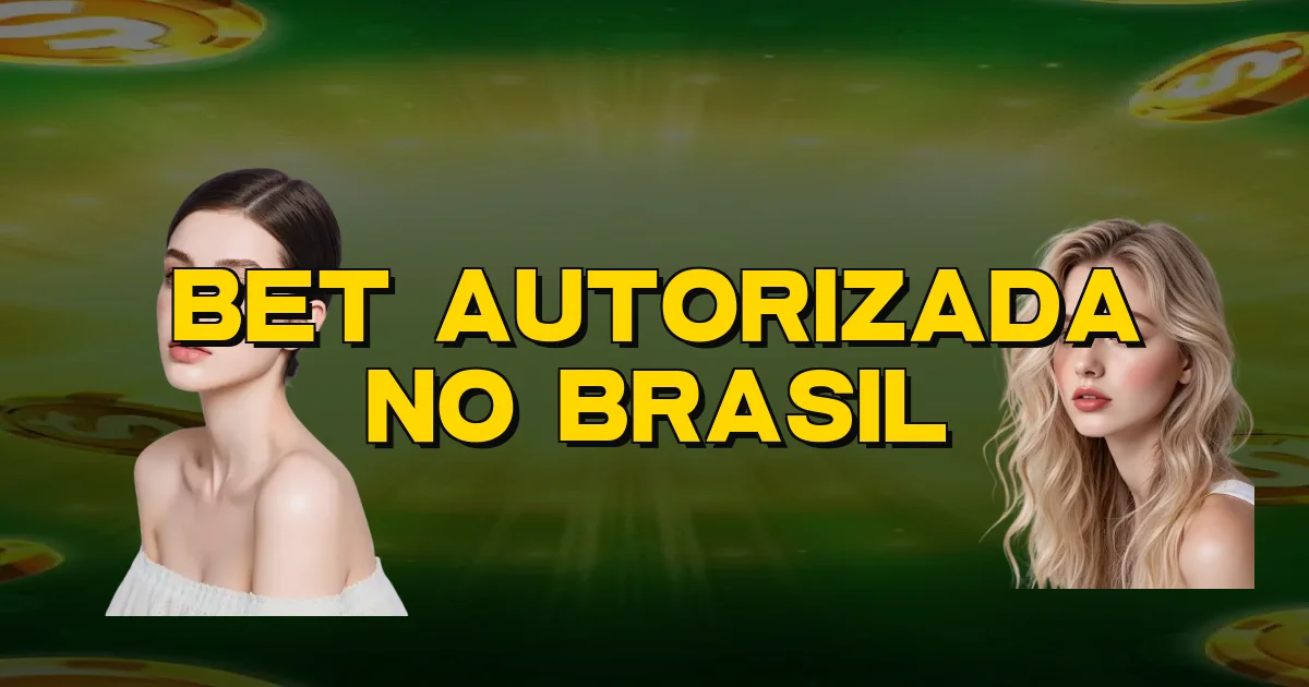 Bet Autorizada No Brasil Oficial