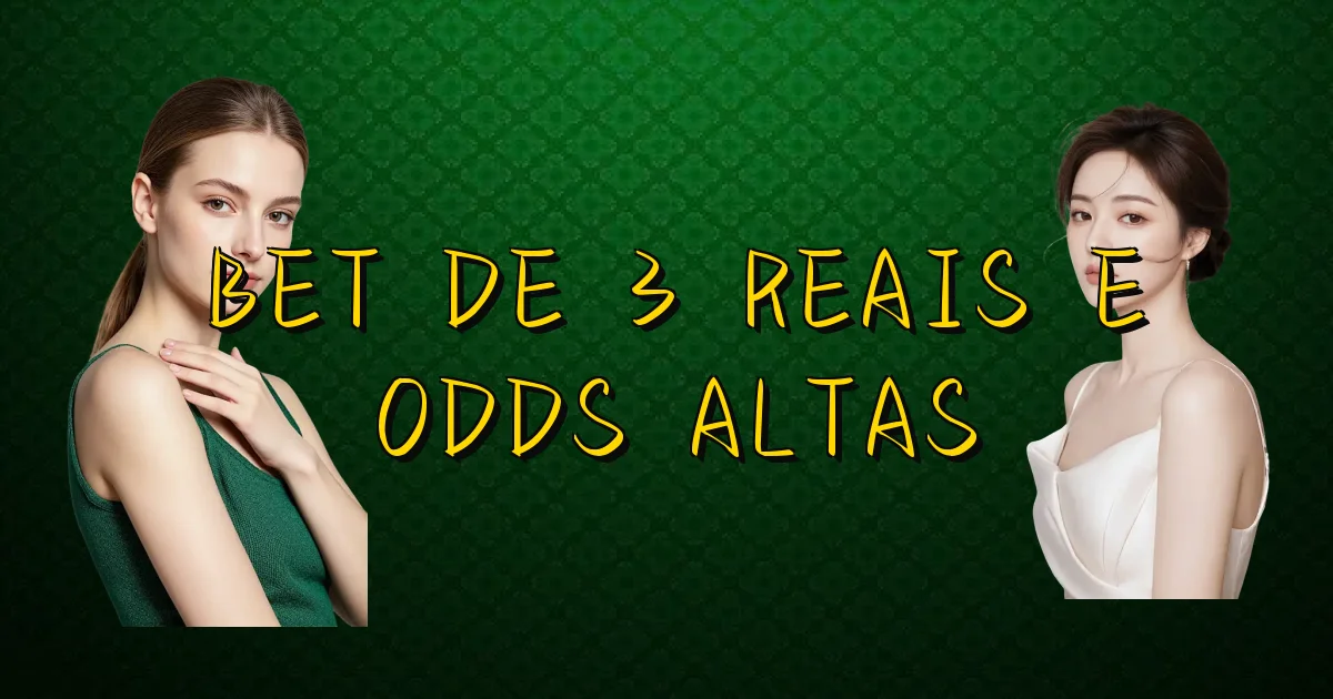 Bet De 3 Reais E Odds Altas Oficial