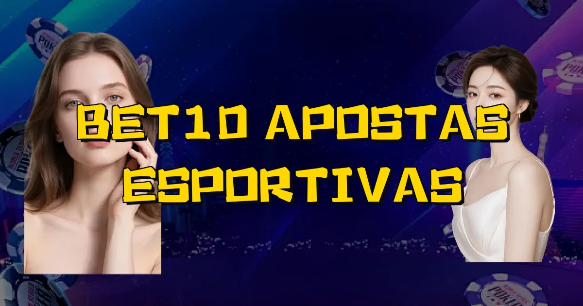 Bet10 Apostas Esportivas Oficial