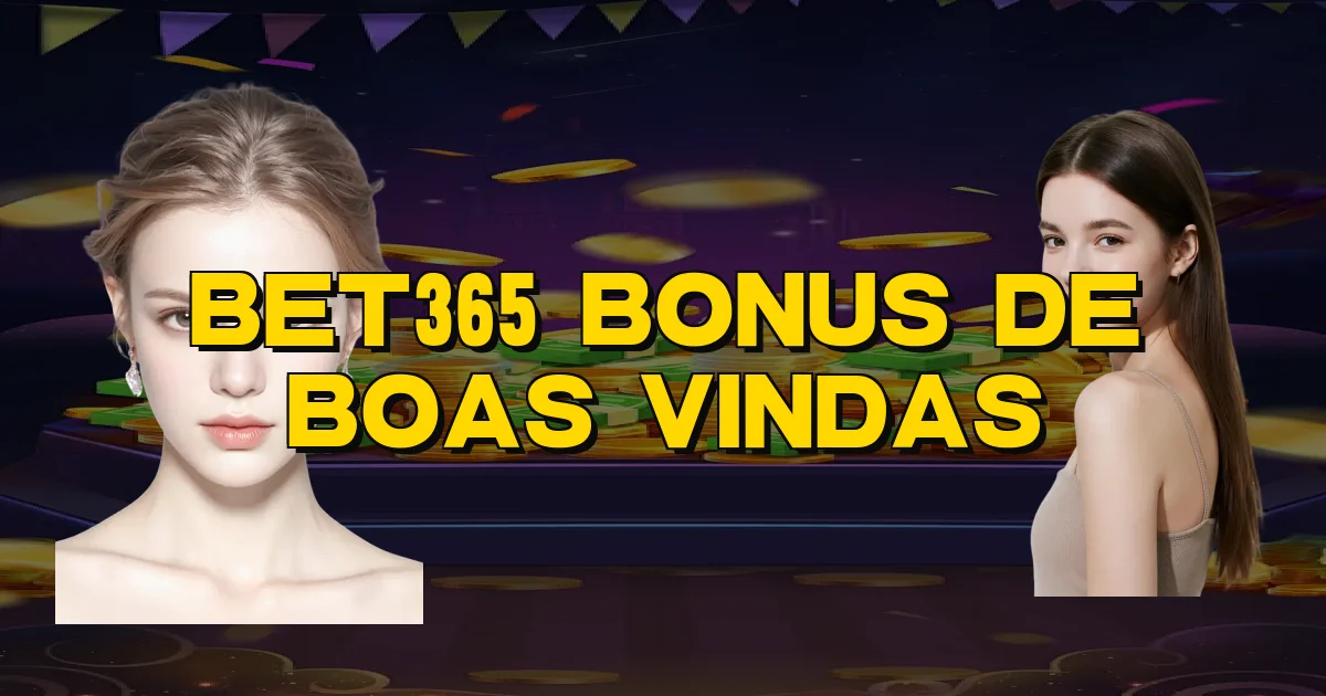 Bet365 Bonus De Boas Vindas Oficial
