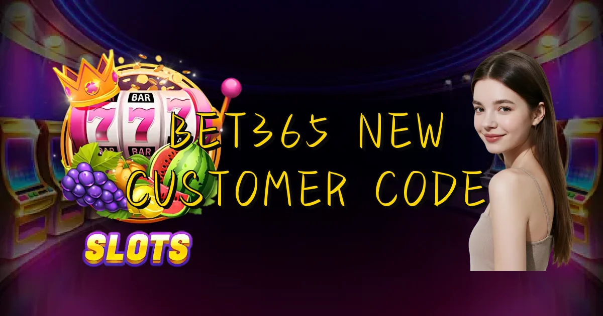 Bet365 New Customer Code Oficial
