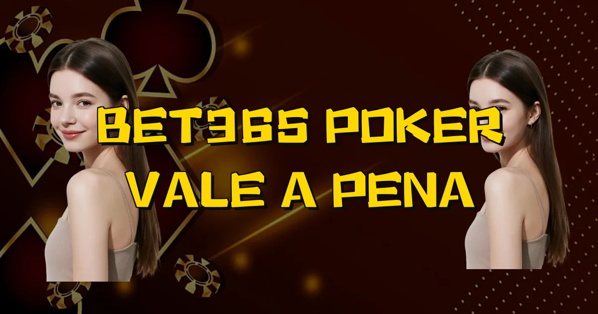 Bet365 Poker Vale A Pena Oficial