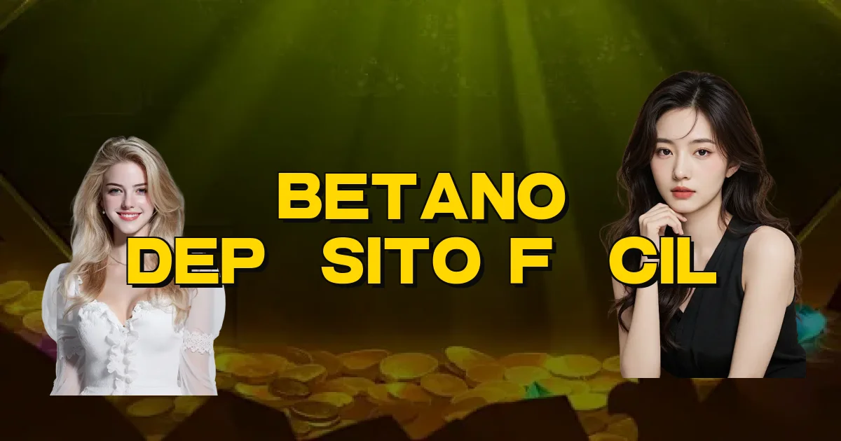 Betano Depósito Fácil Oficial