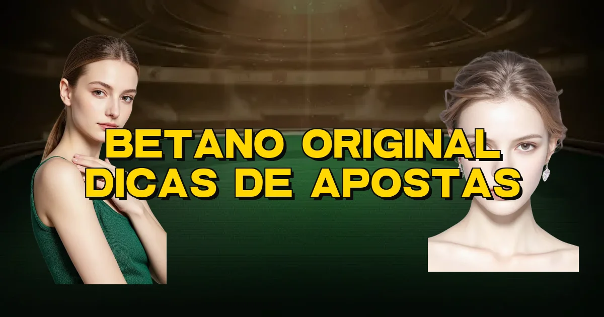 Betano Original Dicas De Apostas Oficial