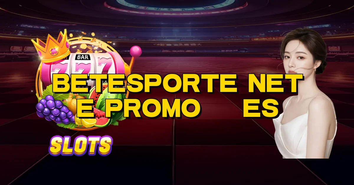 Betesporte Net E Promoções Oficial