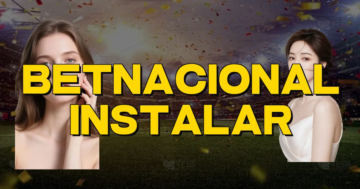 Betnacional Instalar Oficial