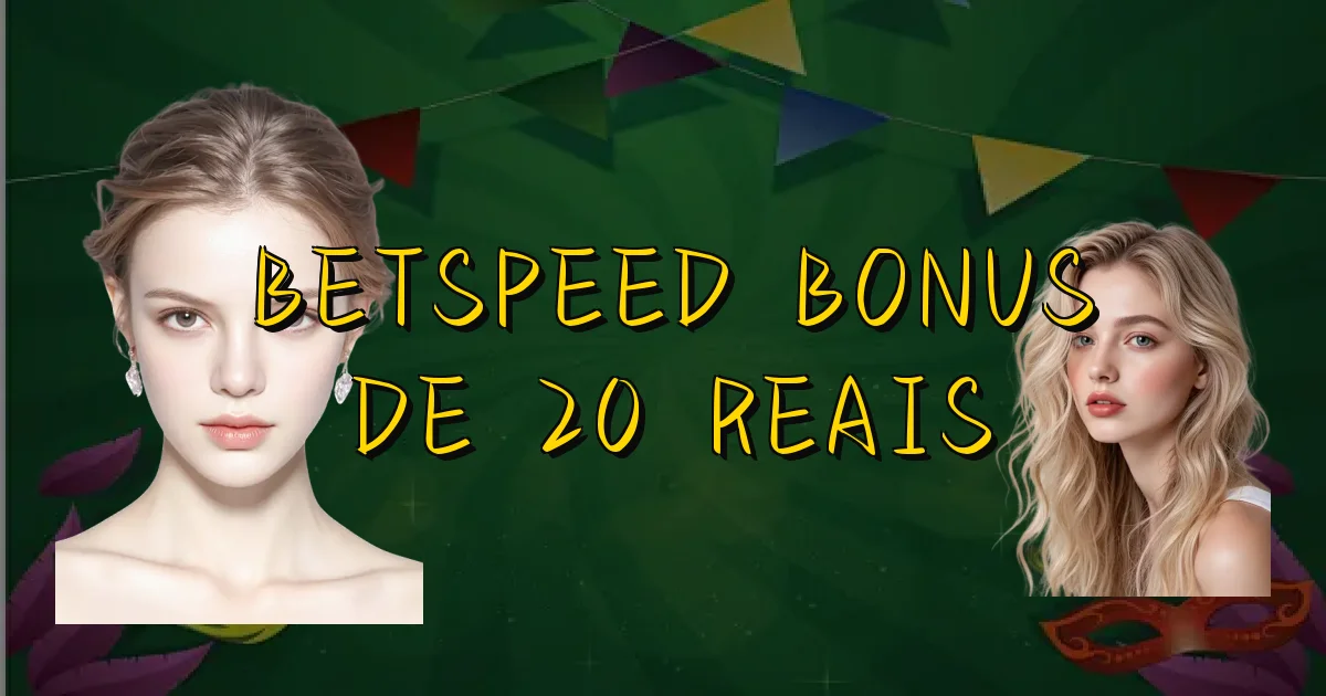 Betspeed Bonus De 20 Reais Oficial