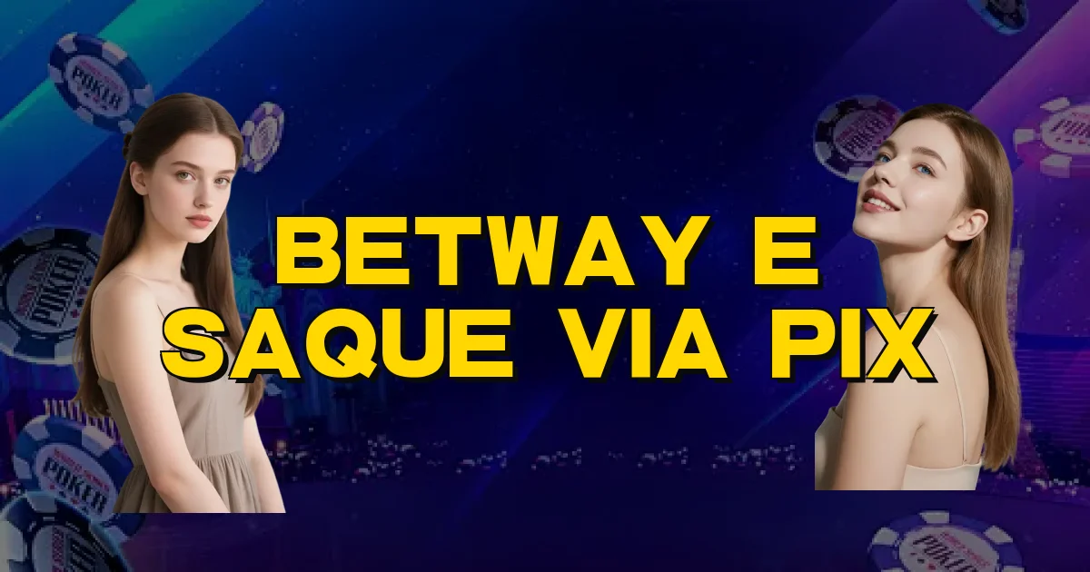 Betway E Saque Via Pix Oficial
