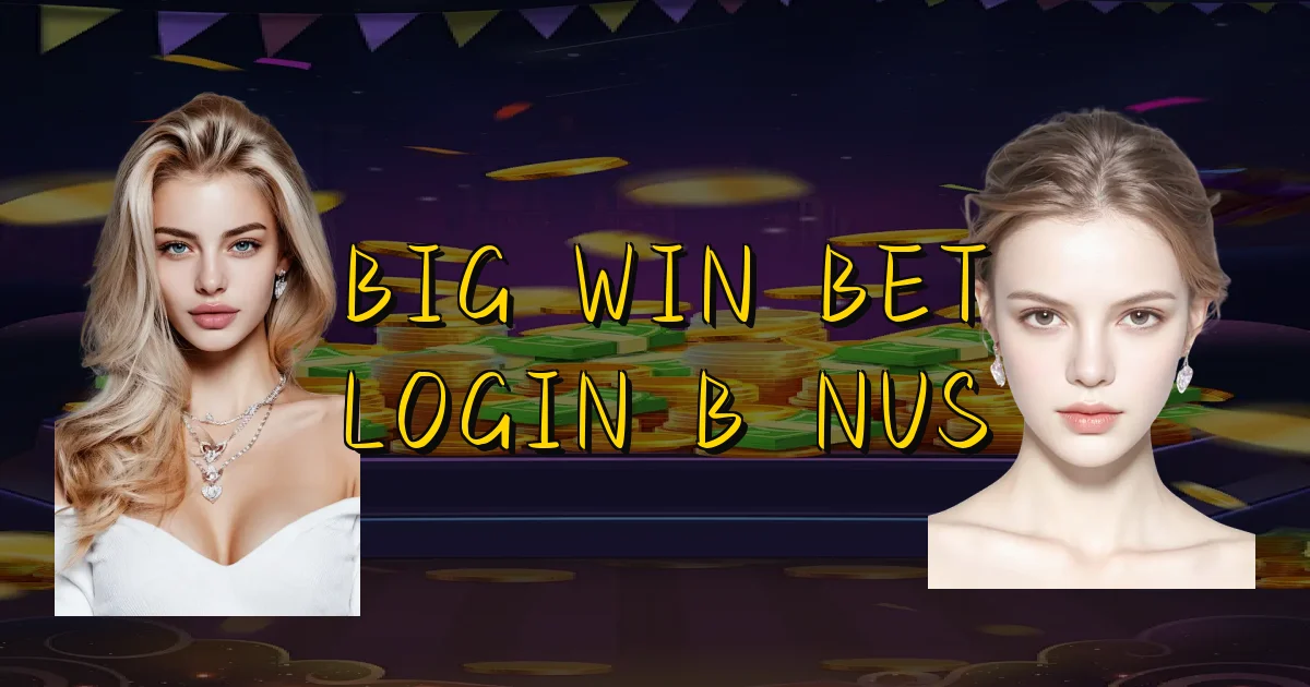 Big Win Bet Login Bônus Oficial