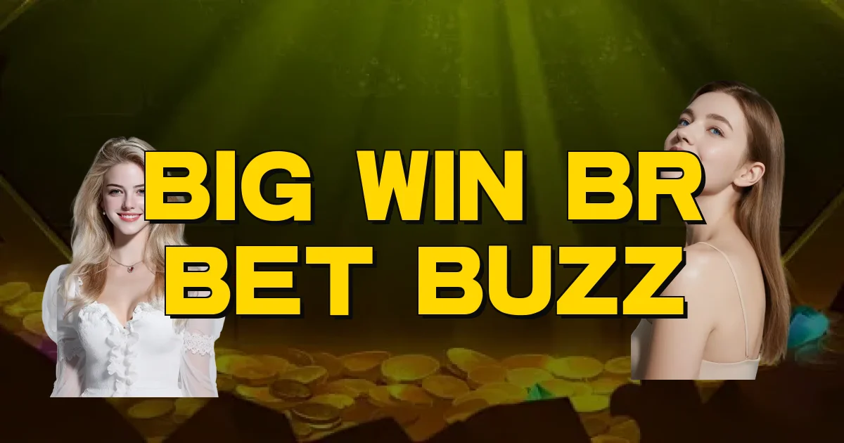 Big Win Br Bet Buzz Oficial