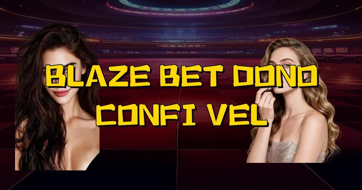 Blaze Bet Dono Confiável Oficial