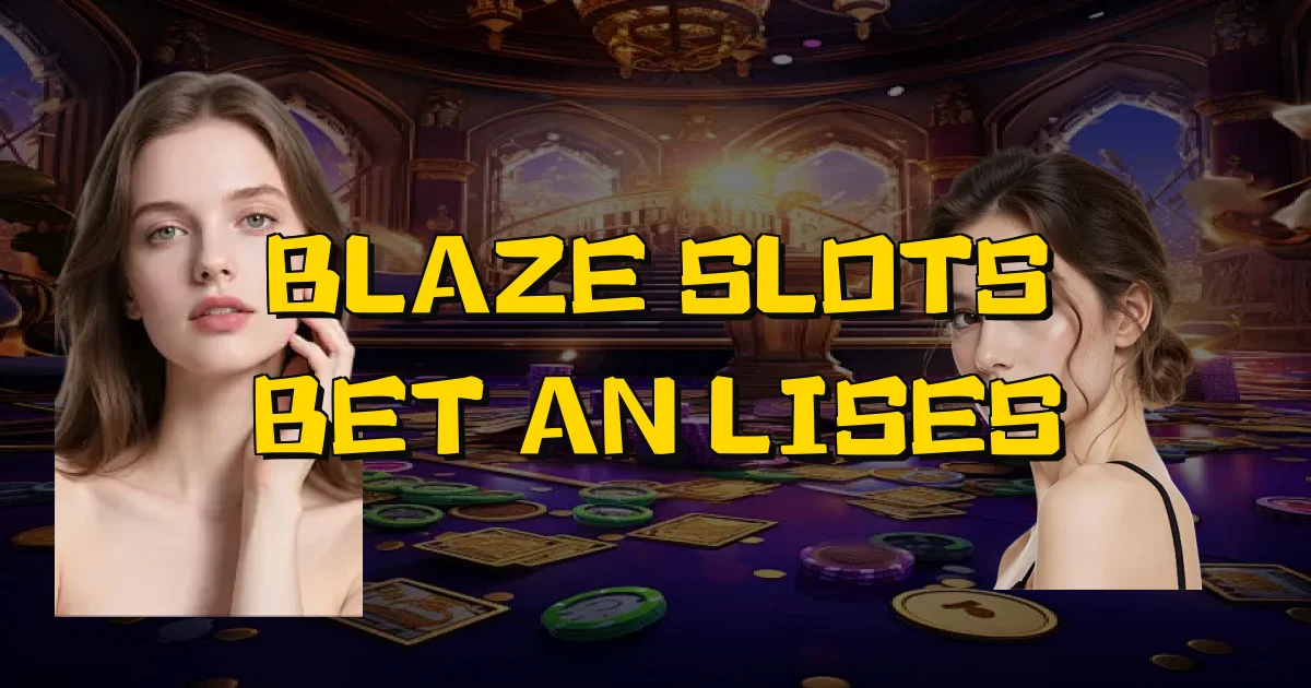 Blaze Slots Bet Análises Oficial