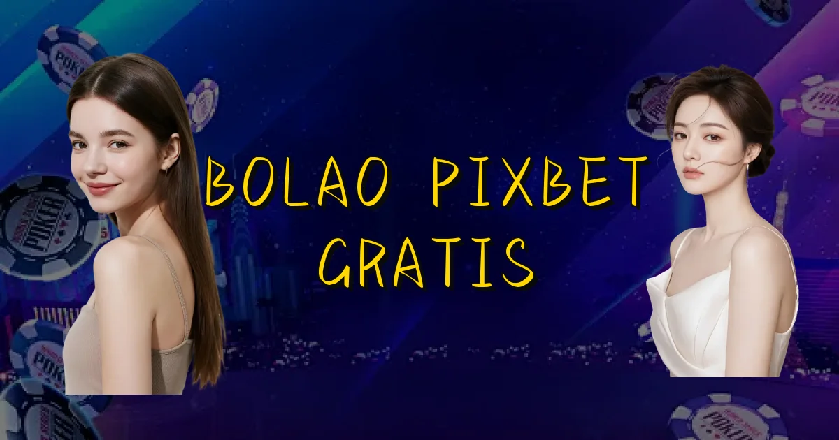 Bolao Pixbet Gratis Oficial