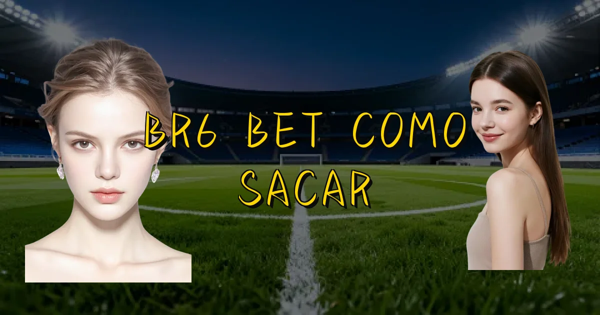 Br6 Bet Como Sacar Oficial