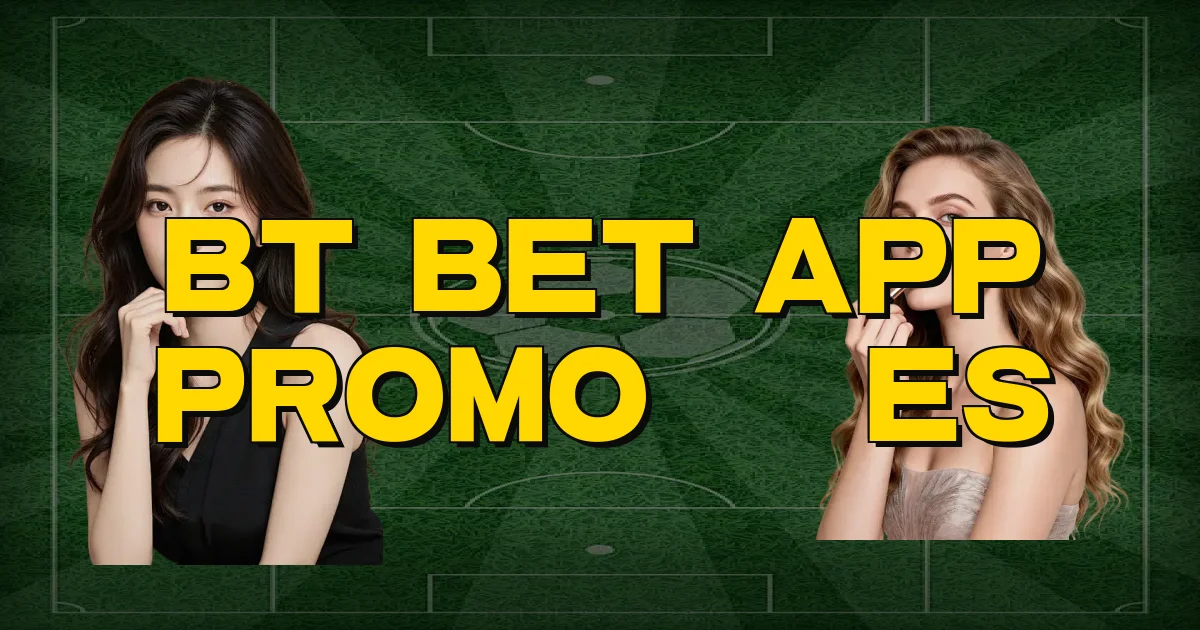 Bt Bet App Promoções Oficial