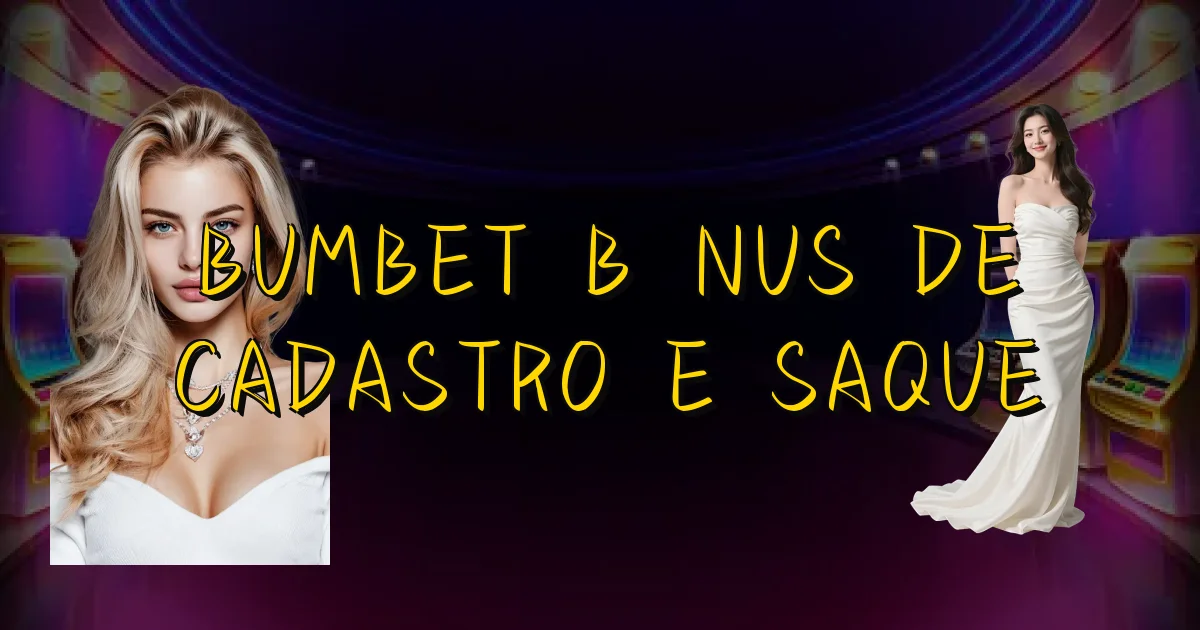 Bumbet Bônus De Cadastro E Saque Oficial