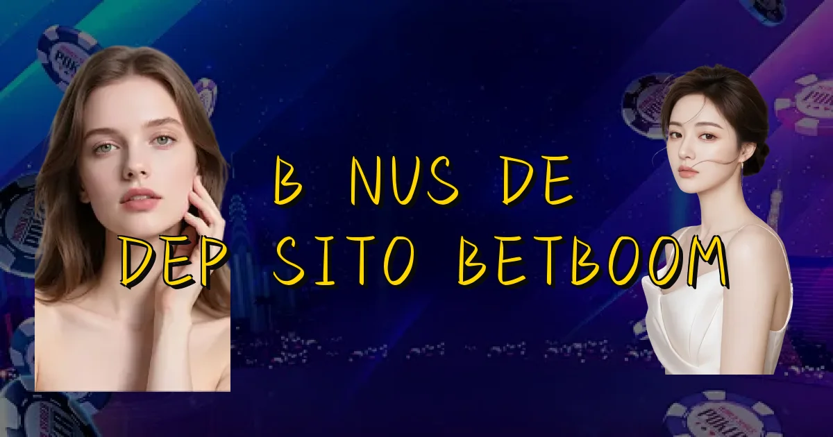 Bônus De Depósito Betboom Oficial