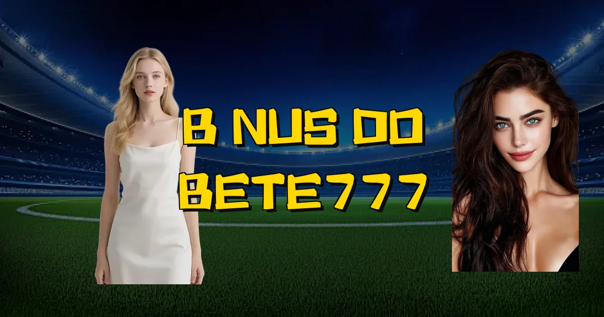Bônus Do Bete777 Oficial