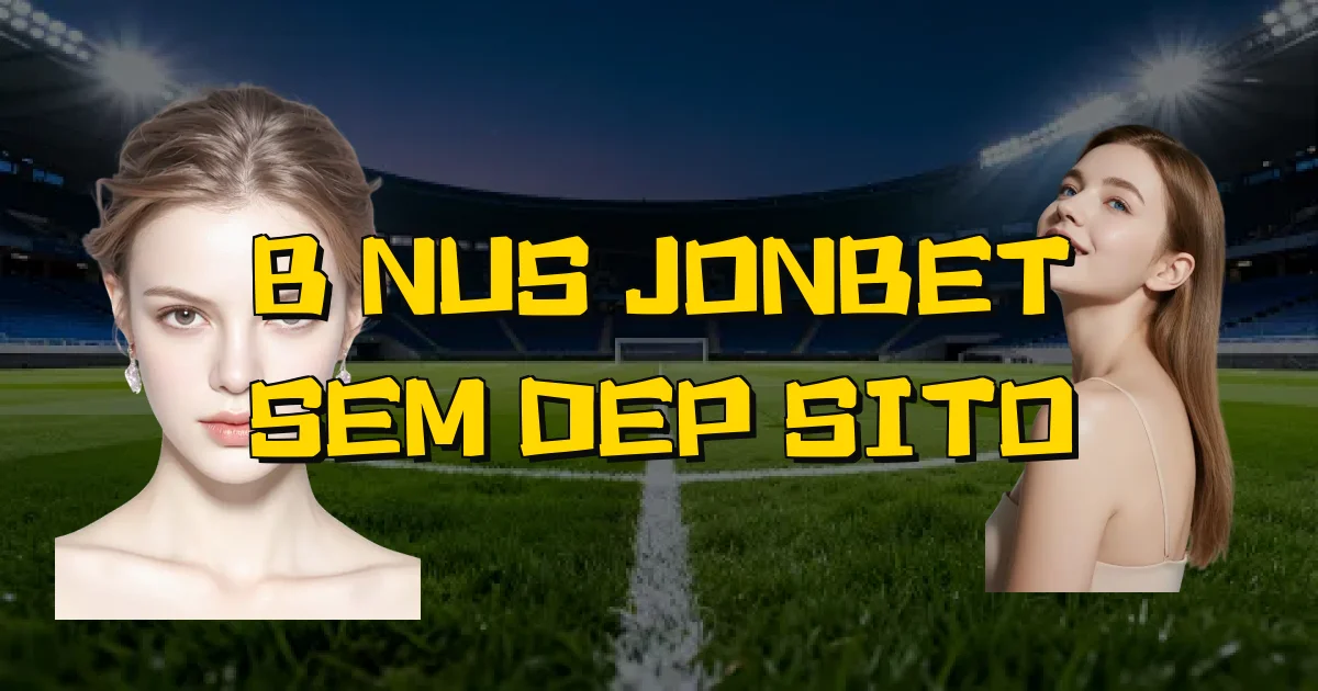 Bônus Jonbet Sem Depósito Oficial