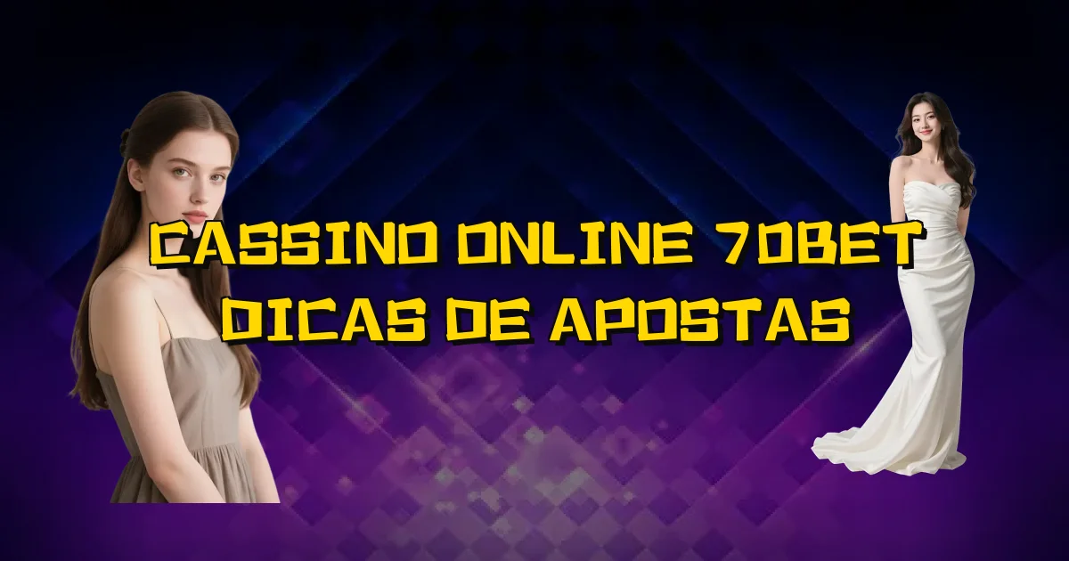 Cassino Online 70Bet Dicas De Apostas Oficial
