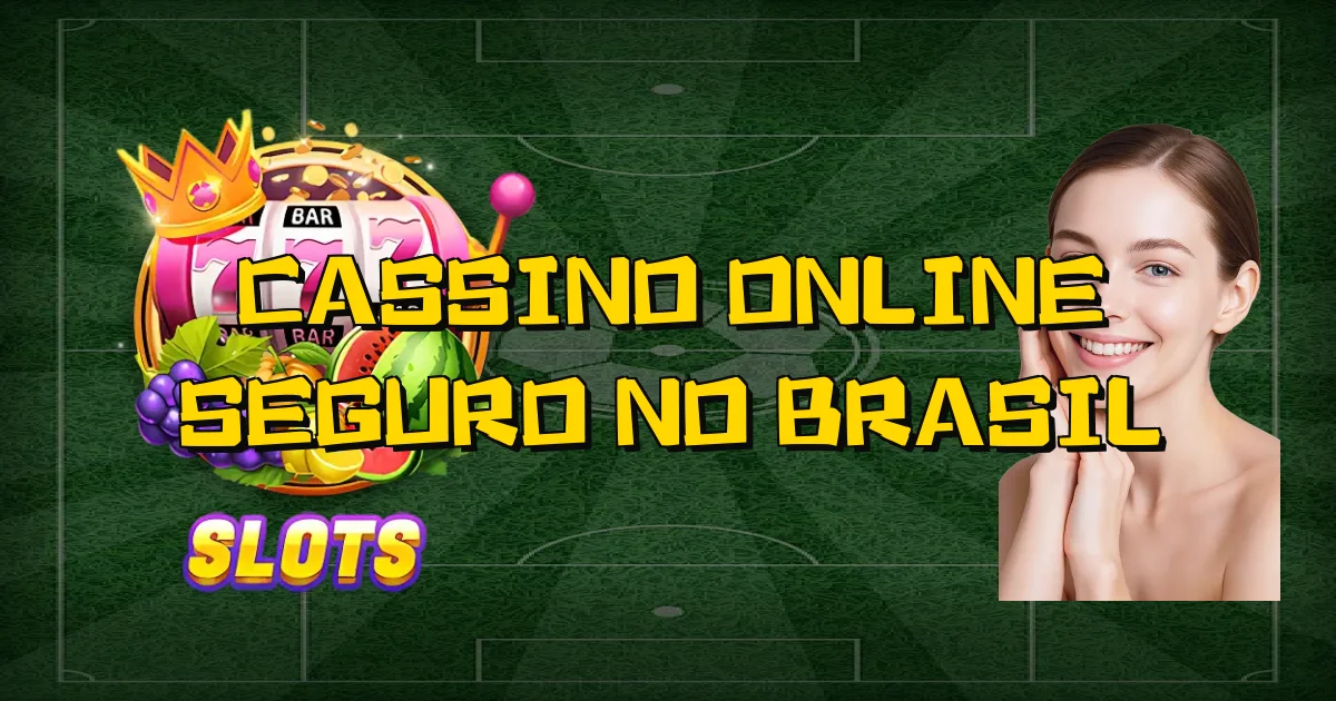 Cassino Online Seguro No Brasil Oficial
