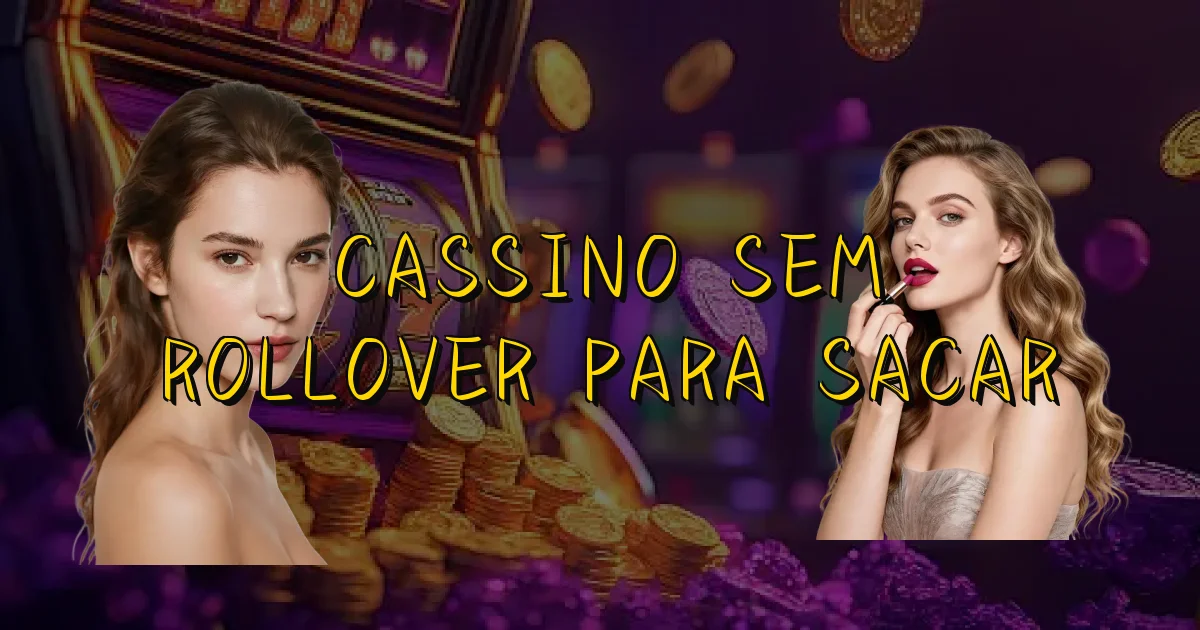 Cassino Sem Rollover Para Sacar Oficial