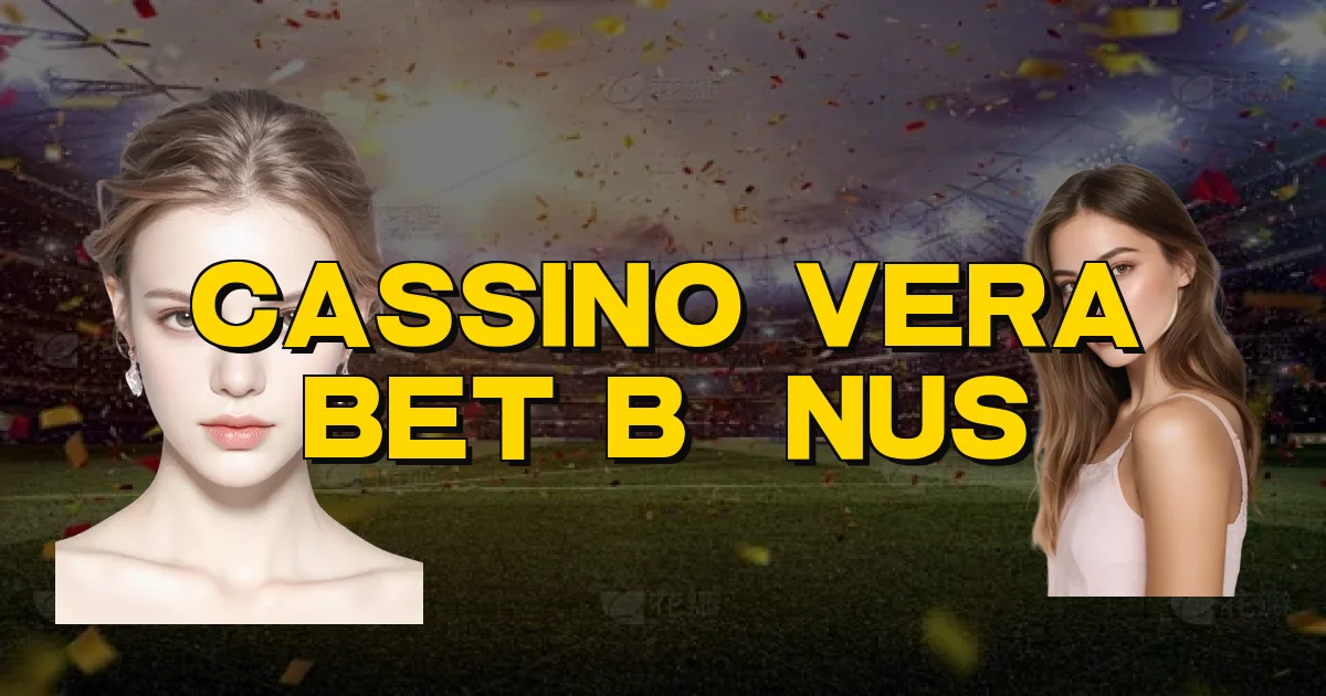 Cassino Vera Bet Bônus Oficial